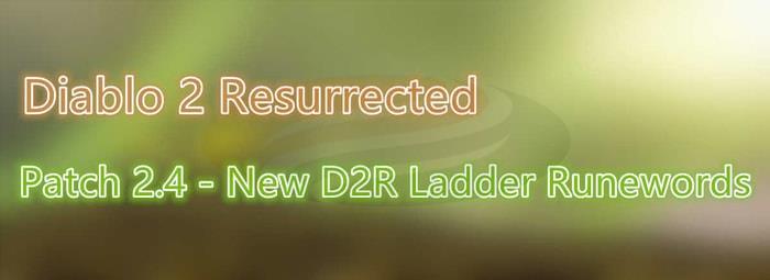 Diablo 2 Resurrected Patch 2.4 - New D2R Ladder Runewords